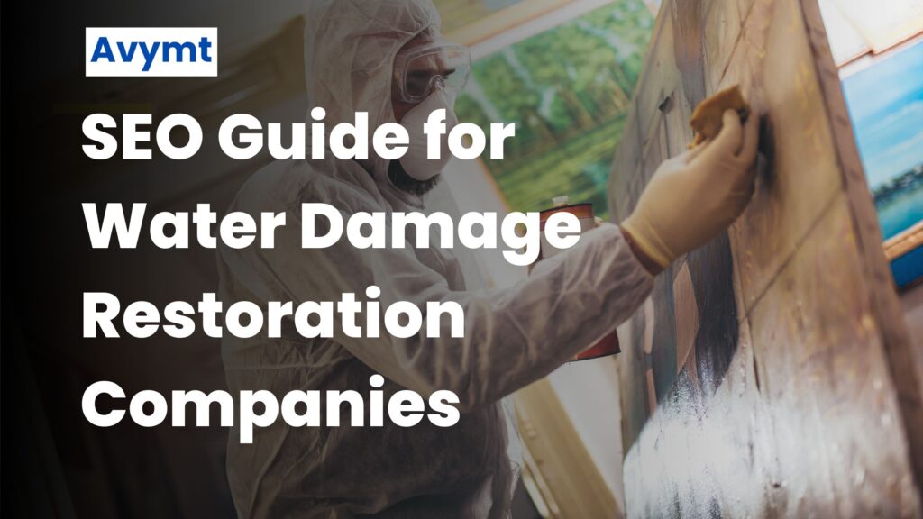 SEO Guide for Water Damage Restoration Companies